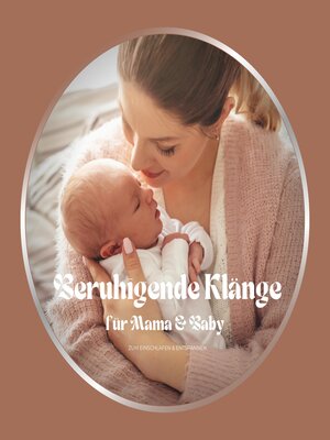 cover image of Beruhigende Klänge für Mama & Baby